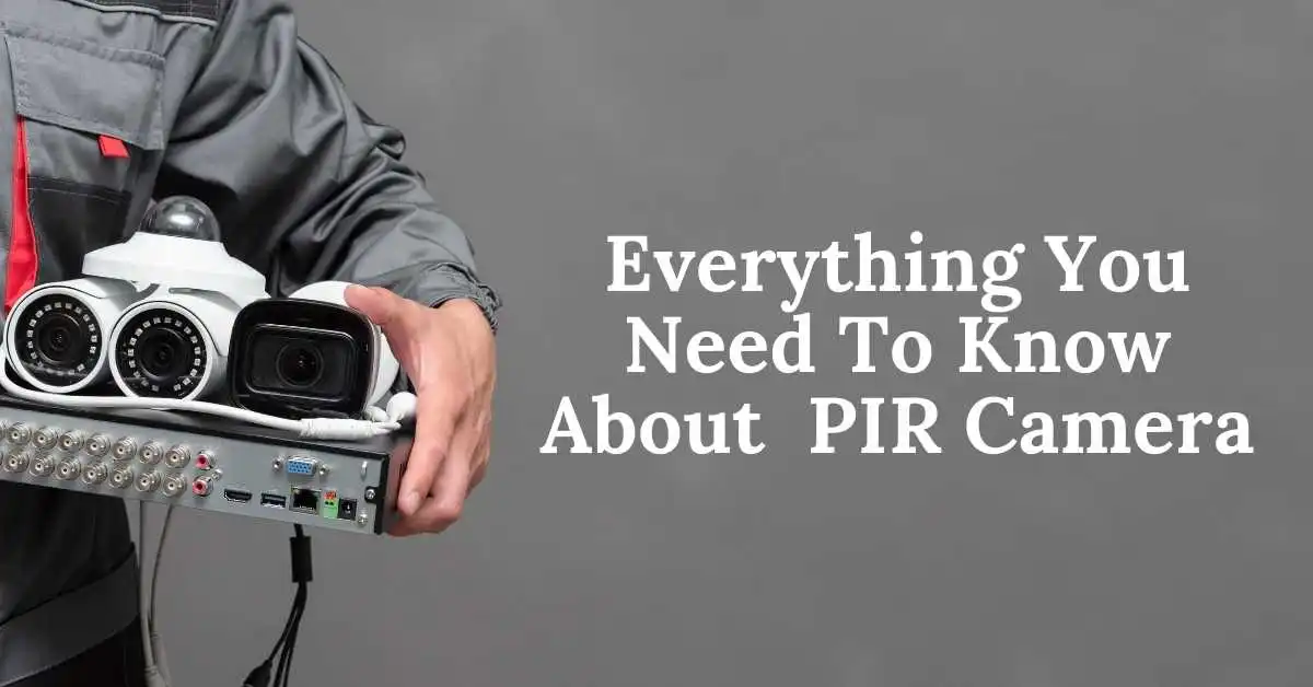 Guide To PIR Camera